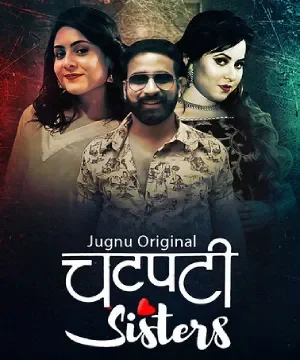 Chatpati Sister 2025 S01EP1-2 Jugnu Hindi Web Series 1080p | 720p | 480p HDRip Download
