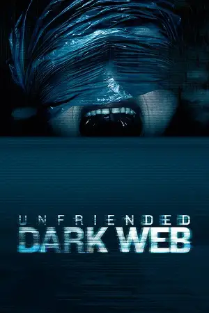 Download Unfriended: Dark Web (2018) Dual Audio {Hindi English} BluRay 480p [350MB] | 720p [870MB] | 1080p [2.3GB]