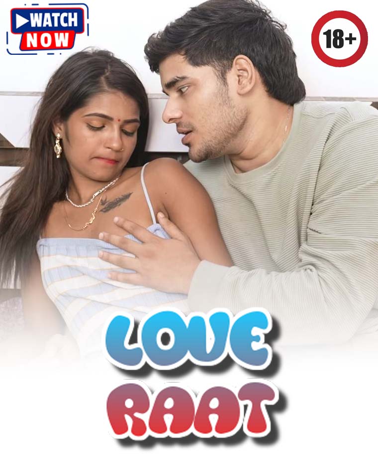 Love Raat (2026) Hindi Uncut App Content Hot Short Film 720p HDRip 450MB Download