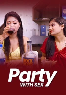 Party With Sex 2026 Triflicks Hindi Hot Short Films 720p HDRip 550MB Download